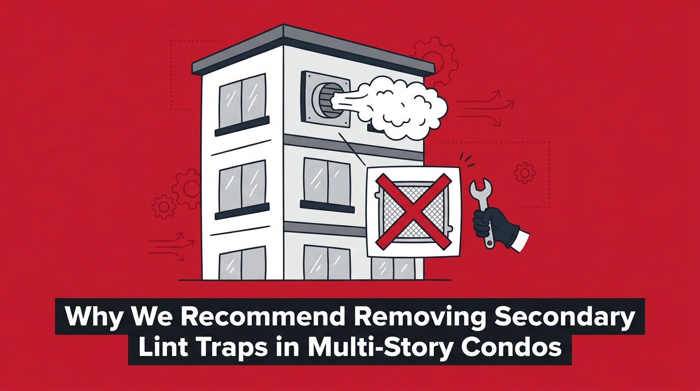 Why We Recommend Removing Secondary Lint Traps in Multi-Story Condos — featured image